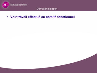 Dématérialisation Voir travail effectué au comité fonctionnel 