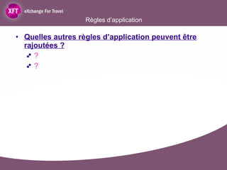 Quelles autres règles d’application peuvent être rajoutées ? ? ? Règles d’application 