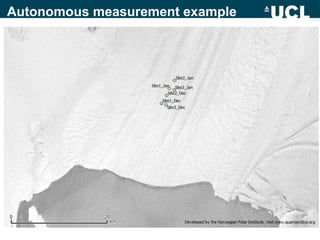 Overview of Fieldwork
Pine Island
Glacier
Autonomous measurement example
 