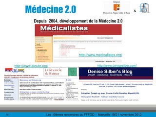 Médecine 2.0                                                             &


                 Depuis 2004, développement d...