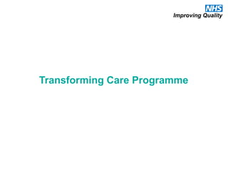 Transforming Care Programme
 