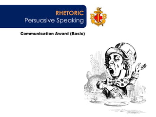 RHETORIC Persuasive Speaking Communication Award (Basic) 