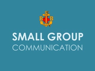 SMALL GROUP COMMUNICATION 
