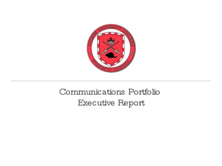 Communications Portfolio  Executive Report 