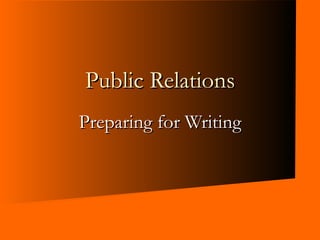 Preparing for Writing Public Relations 