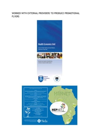 WORKED WITH EXTERNAL PROVIDERS TO PRODUCE PROMOTIONAL
FLYERS
 