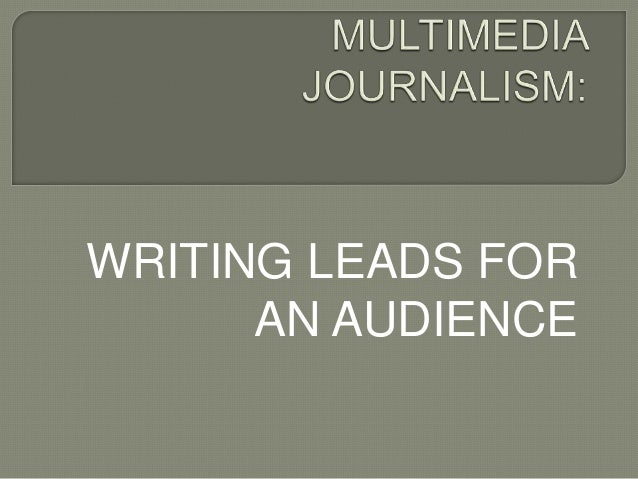 wcc comm 106 writing leads for an audience powerpoint writing leads