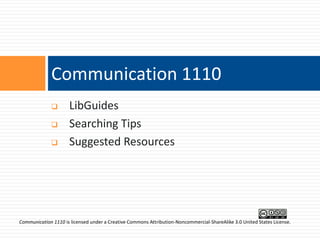 Communication 1110





LibGuides
Searching Tips
Suggested Resources

Communication 1110 is licensed under a Creative Commons Attribution-Noncommercial-ShareAlike 3.0 United States License.

 