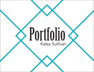 PortfolioKaley Sullivan
 
