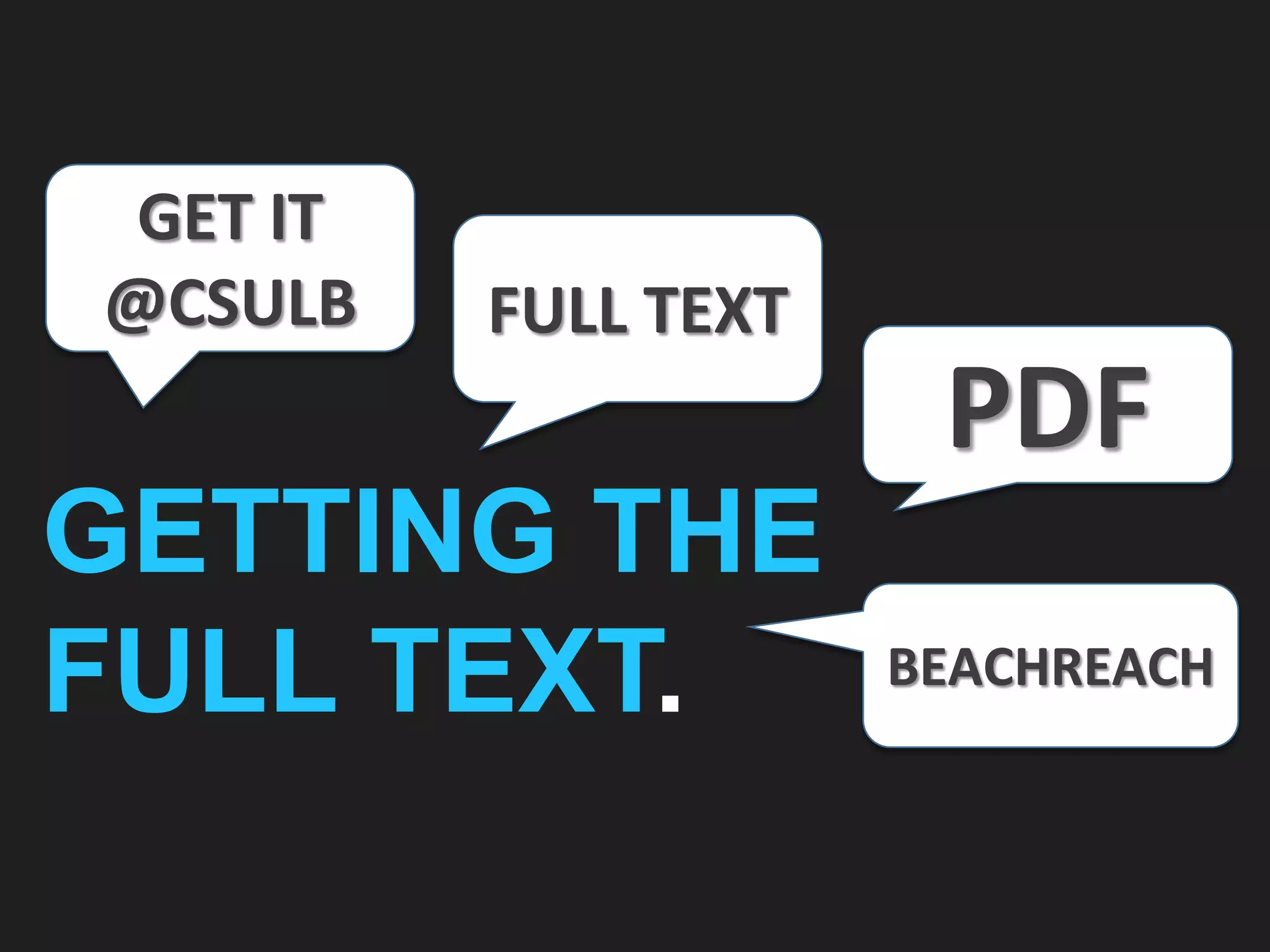 FULL TEXT
PDF
BEACHREACH
GETTING THE
FULL TEXT.
GET IT
@CSULB
 