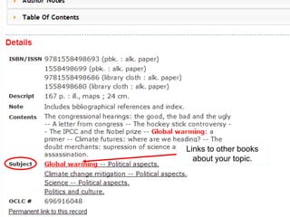 Links to other books 
about your topic. 
 