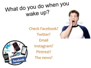 Check Facebook?
Twitter?
Email
Instagram?
Pintrest?
The news?
 