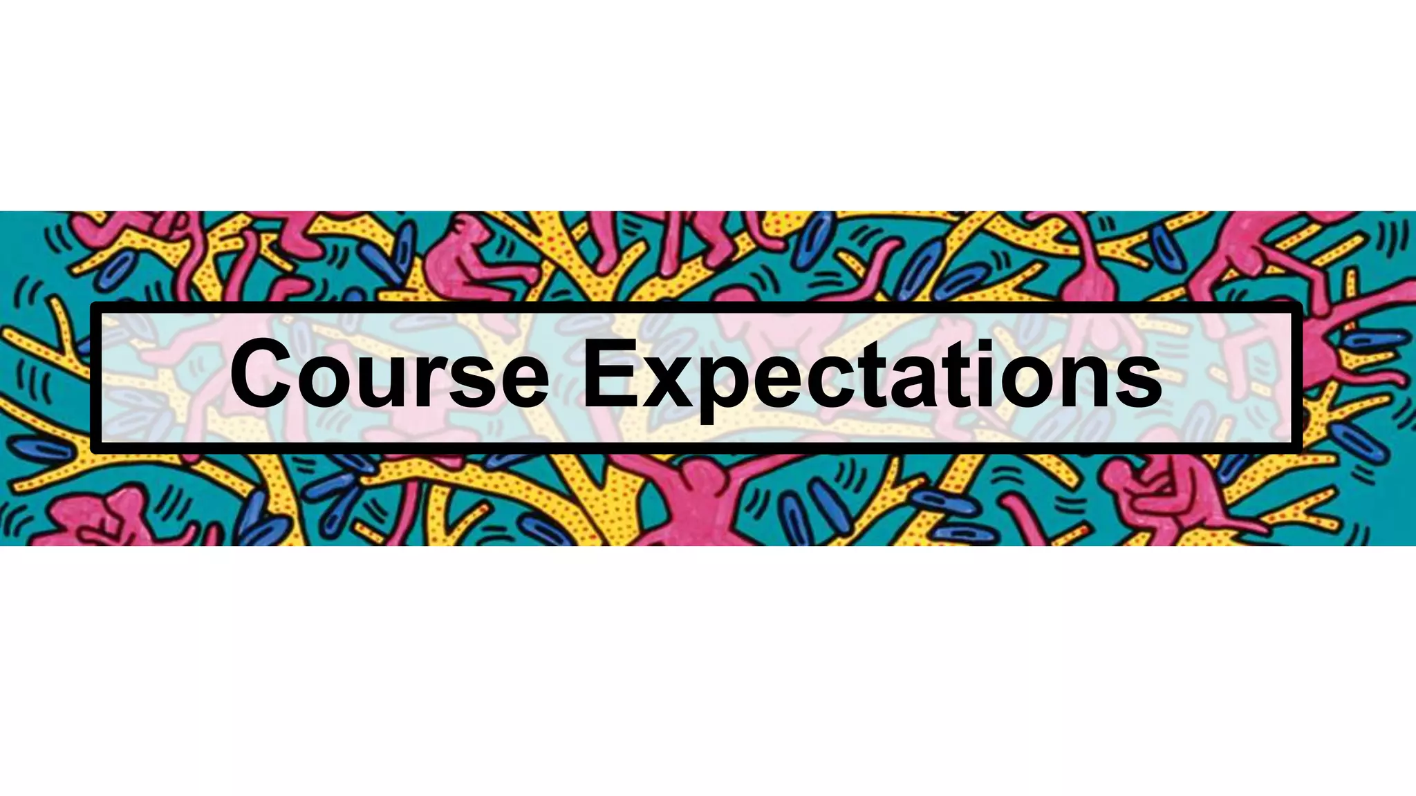 Course Expectations
 
