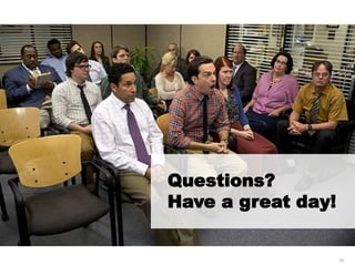 LastModified2017-06-2110:13PMPacificStandardTimePrinted
32
Questions?
Have a great day!
 