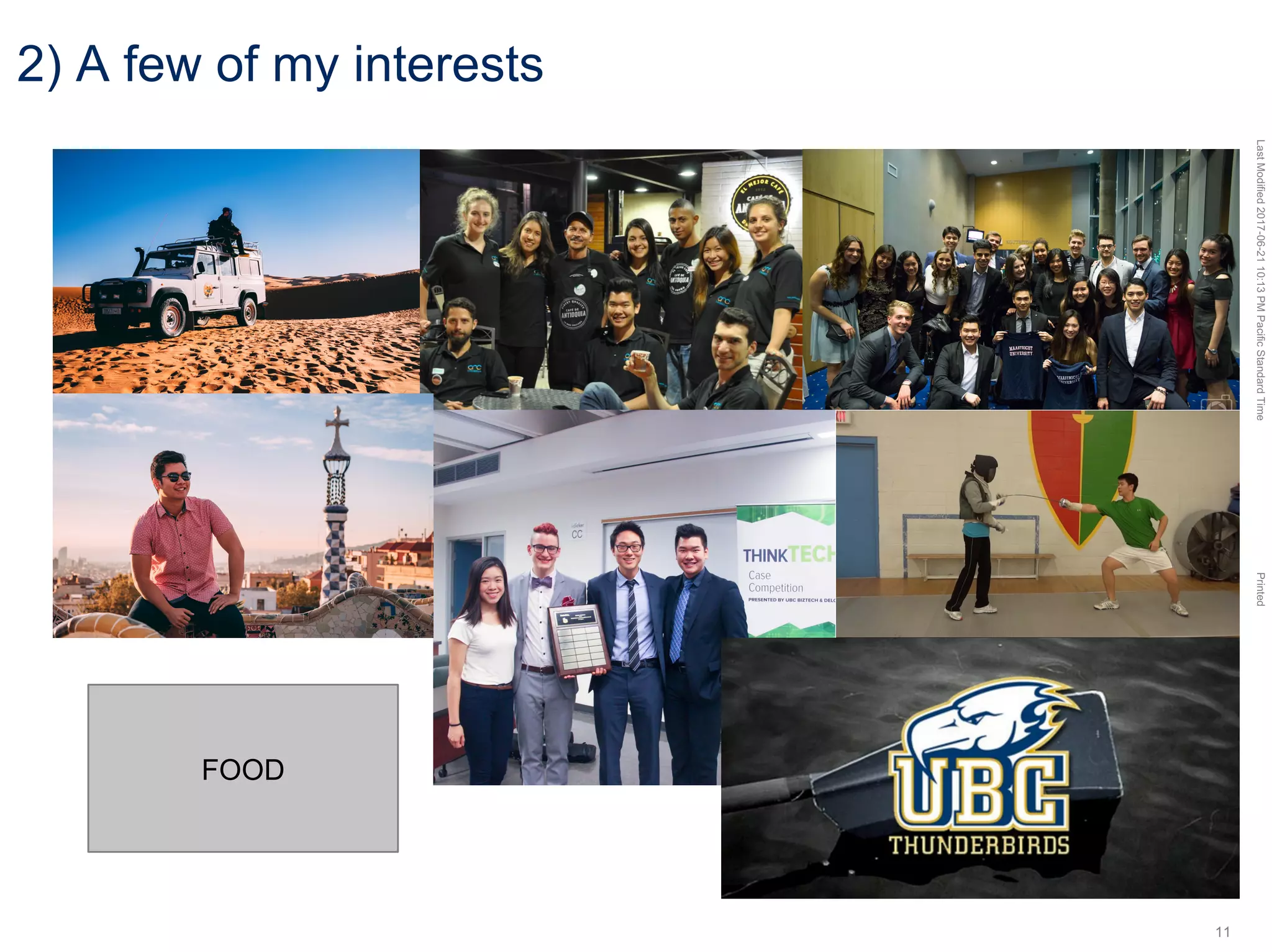 LastModified2017-06-2110:13PMPacificStandardTimePrinted
11
2) A few of my interests
FOOD
 