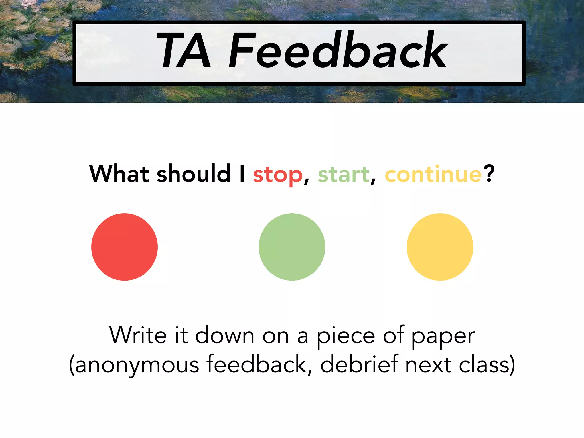 TA Feedback
What should I stop, start, continue?
Write it down on a piece of paper
(anonymous feedback, debrief next class)
 