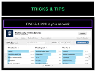 TRICKS & TIPS!
FIND ALUMNI in your network
 