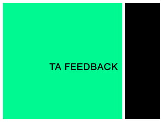 TA FEEDBACK!
 