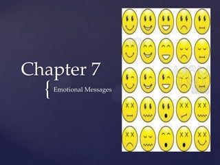 {
Chapter 7
Emotional Messages
 
