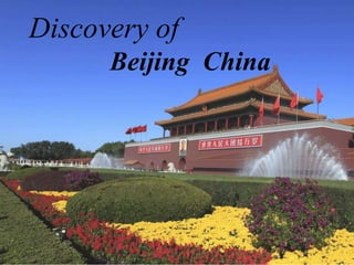Discovery of
      Beijing China
 