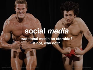 social media
traditional media on steroids?
if not, why not?
© 2015 ERIC BRYN. ALL RIGHTS RESERVED.COMM 261 201 SOCIAL MEDIA, LOYOLA UNIVERSITY, SCHOOL OF COMMUNICATIONS
 
