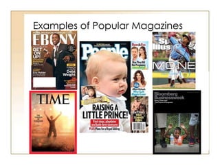 Examples of Popular Magazines 
 