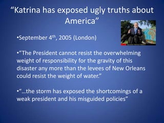“Katrina has exposed ugly truths about America”September 4th, 2005 (London)
