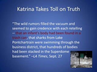 “…the storm has exposed the shortcomings of a weak president and his misguided policies”5 Years Later: Anderson Cooper“The city of New Orleans and Mississippi Gulf Coast have come back... crime is still a major problem, yes. And many city-owned properties are still in ruins. But there's new life here. Local restaurants are rebounding, tourists are coming, and the schools here are improving.”