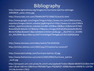 Katrina Takes Toll on Truth“The wild rumors filled the vacuum and seemed to gain credence with each retelling -- that an infant's body had been found in a trash can, that sharks from Lake Pontchartrain were swimming through the business district, that hundreds of bodies had been stacked in the Superdome basement.” –LA Times, Sept. 27