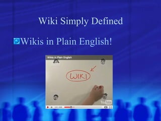 Wiki Simply Defined <ul><li>Wikis in Plain English! </li></ul>