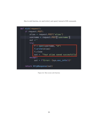 Also in nick function, we used write() and open() instead of OS commands.
Figure 24: More secure nick function
20
 