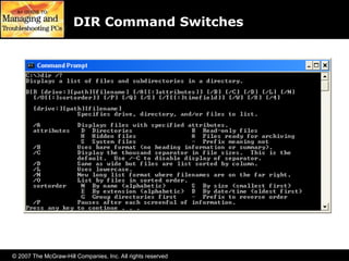 © 2007 The McGraw-Hill Companies, Inc. All rights reserved
DIR Command Switches
 