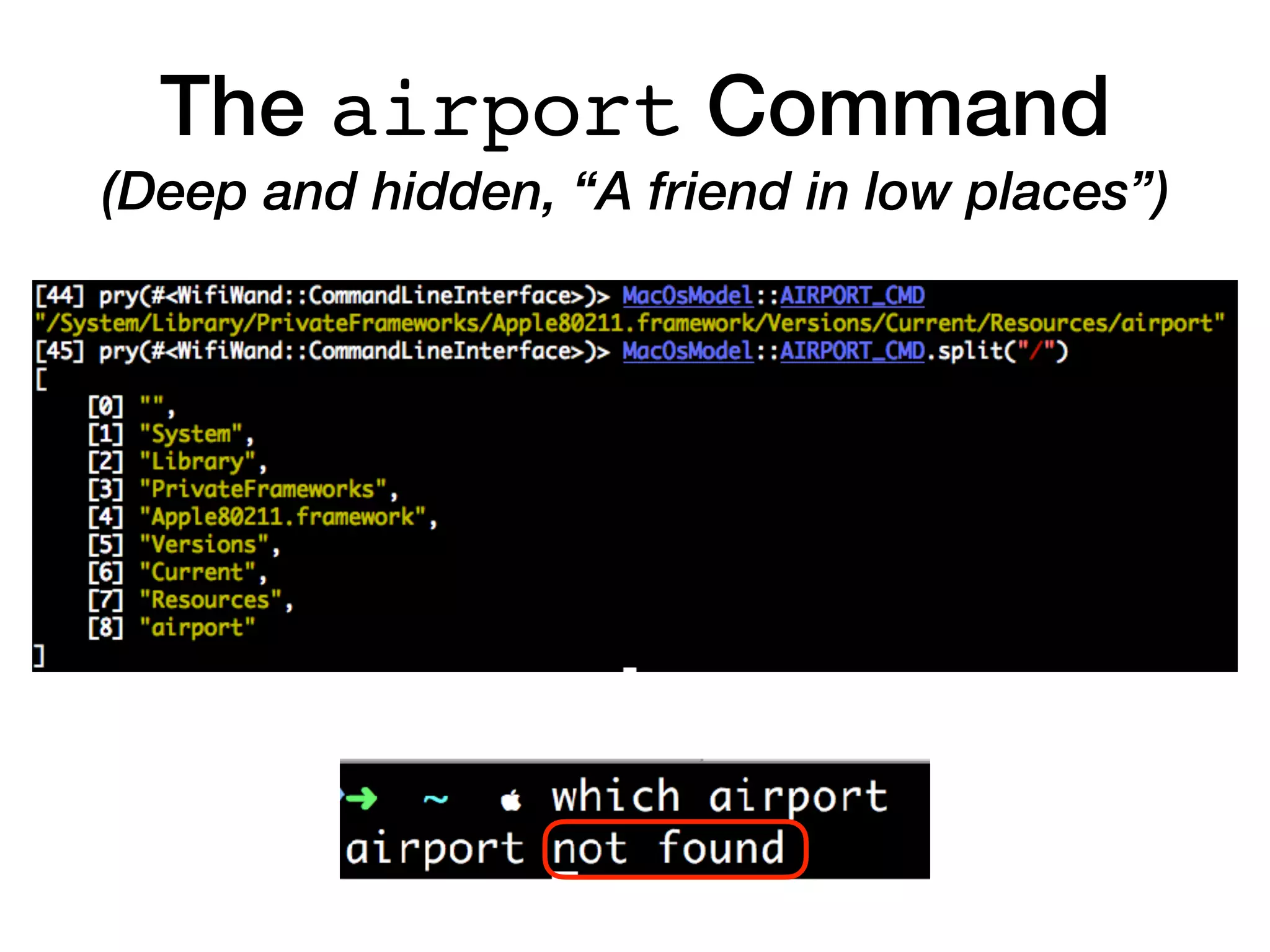 The airport Command
(Deep and hidden, “A friend in low places”)
 