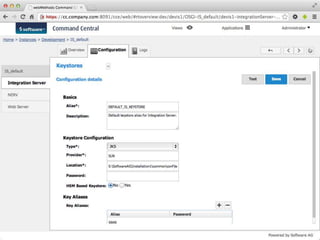 ©2013 Software AG. All rights reserved. For internal use only32 |
IS Configuration UIs
 