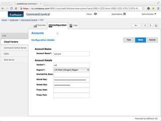 ©2013 Software AG. All rights reserved. For internal use only62 |
Cloud Factory Account Configuration
 