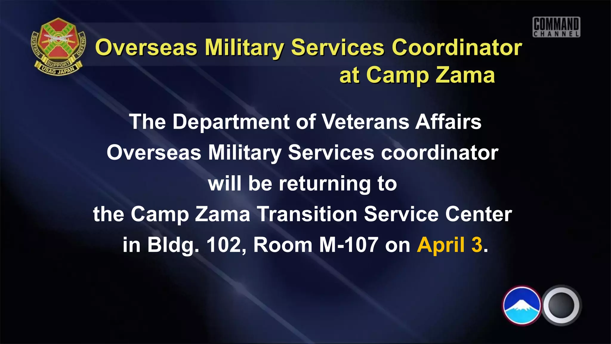 Overseas Military Services Coordinator
                      at Camp Zama

    The Department of Veterans Affairs
  Overseas Military Services coordinator
            will be returning to
the Camp Zama Transition Service Center
   in Bldg. 102, Room M-107 on April 3.
 