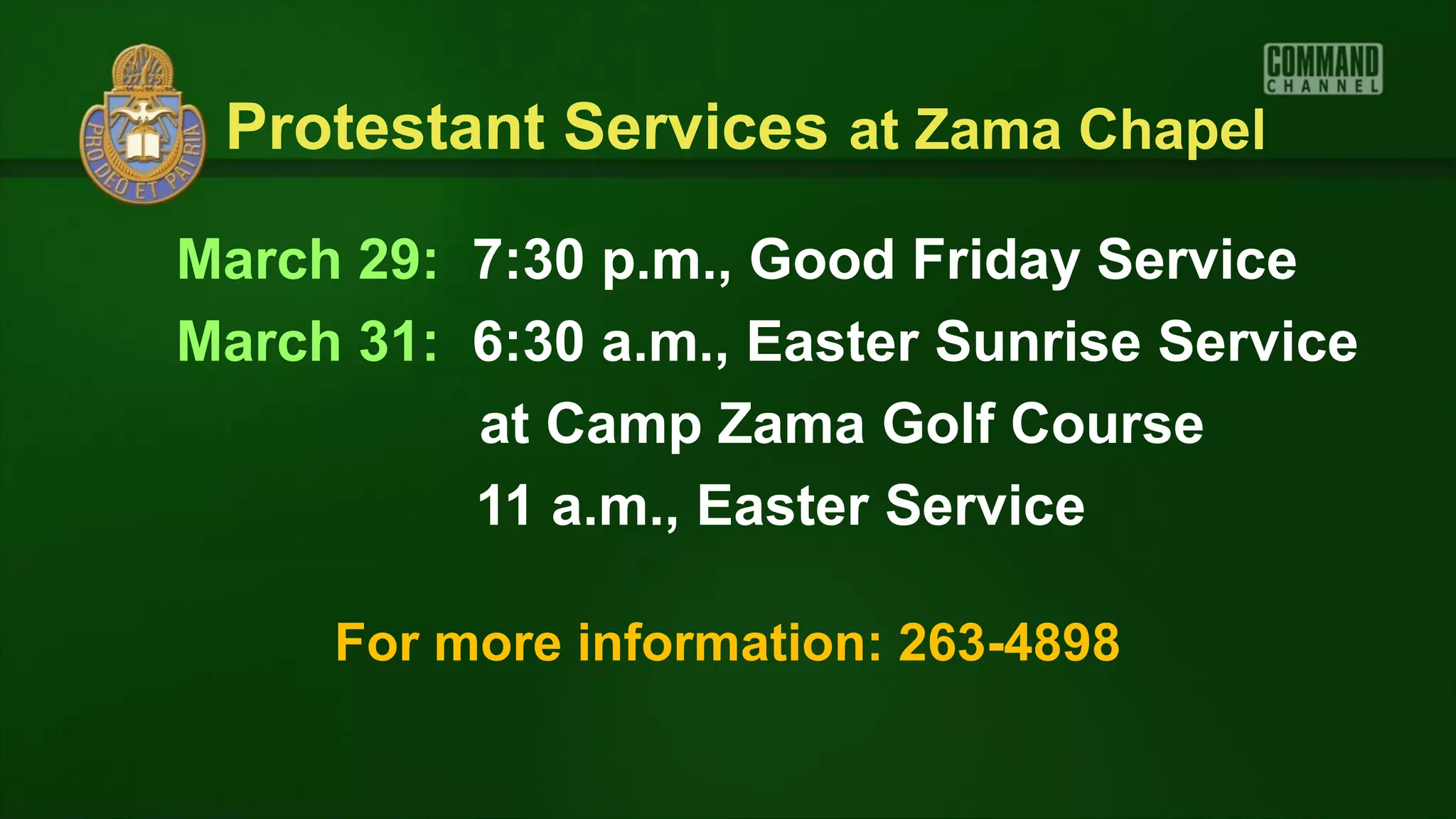 Protestant Services at Zama Chapel

March 29: 7:30 p.m., Good Friday Service
March 31: 6:30 a.m., Easter Sunrise Service
          at Camp Zama Golf Course
          11 a.m., Easter Service

     For more information: 263-4898
 