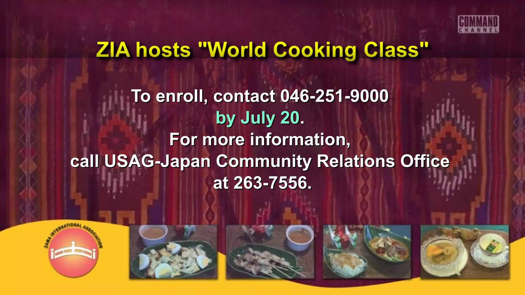 To enroll, contact 046-251-9000To enroll, contact 046-251-9000
by July 20by July 20..
For more information,For more information,
call USAG-Japan Community Relations Officecall USAG-Japan Community Relations Office
at 263-7556.at 263-7556.
 