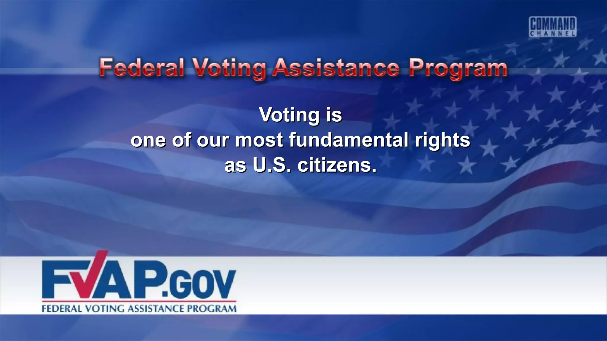 Voting isVoting is
one of our most fundamental rightsone of our most fundamental rights
as U.S. citizens.as U.S. citizens.
 