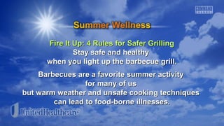 Fire It Up: 4 Rules ffoorr SSaaffeerr GGrriilllliinngg 
SSttaayy ssaaffee aanndd hheeaalltthhyy 
wwhheenn yyoouu lliigghhtt uupp tthhee bbaarrbbeeccuuee ggrriillll.. 
BBaarrbbeeccuueess aarree aa ffaavvoorriittee ssuummmmeerr aaccttiivviittyy 
ffoorr mmaannyy ooff uuss 
bbuutt wwaarrmm wweeaatthheerr aanndd uunnssaaffee ccooookkiinngg tteecchhnniiqquueess 
ccaann lleeaadd ttoo ffoooodd--bboorrnnee iillllnneesssseess.. 
 