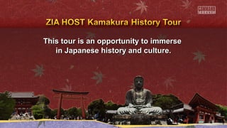 This tour is an opportunity ttoo iimmmmeerrssee 
iinn JJaappaanneessee hhiissttoorryy aanndd ccuullttuurree.. 
 