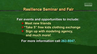 Fair events and opportunities ttoo iinncclluuddee:: 
MMeeeett nneeww ffrriieennddss 
““TTaakkee 55”” ffrreeee kkiiddss ccllootthhiinngg eexxcchhaannggee 
SSiiggnn uupp wwiitthh mmooddeelliinngg aaggeennccyy,, 
aanndd mmuucchh mmoorree!! 
FFoorr mmoorree iinnffoorrmmaattiioonn ccaallll 226633--88004477.. 
 