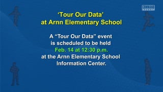 ‘Tour Our Data’
at Arnn Elementary School
A “Tour Our Data” event
is scheduled to be held
Feb. 14 at 12:30 p.m.
at the Arnn Elementary School
Information Center.

 