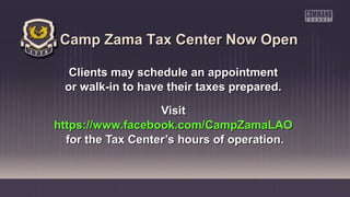 Camp Zama Tax Center Now Open
Clients may schedule an appointment
or walk-in to have their taxes prepared.
Visit
https://www.facebook.com/CampZamaLAO
for the Tax Center’s hours of operation.

 