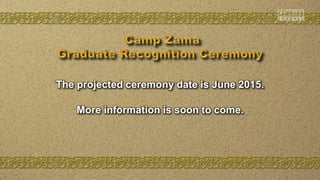 The projected ceremony date is June 2015.
More information is soon to come.
 