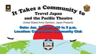 Date: Jan. 23 from 3:30 to 5 p.m.
Location: Camp Zama Community Club
 
