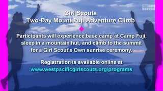 Girl ScoutsGirl Scouts
Two-Day Mount Fuji Adventure ClimbTwo-Day Mount Fuji Adventure Climb
 