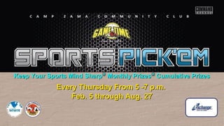 Keep Your Sports Mind Sharp Monthly Prizes Cumulative PrizesKeep Your Sports Mind Sharp Monthly Prizes Cumulative Prizes
Every Thursday From 5 -7 p.m.Every Thursday From 5 -7 p.m.
Feb. 5 through Aug. 27Feb. 5 through Aug. 27
 