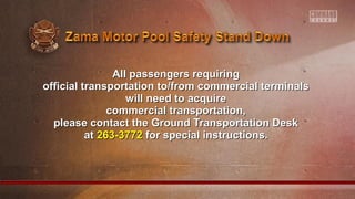All passengers requiringAll passengers requiring
official transportation to/from commercial terminalsofficial transportation to/from commercial terminals
will need to acquirewill need to acquire
commercial transportation,commercial transportation,
please contact the Ground Transportation Deskplease contact the Ground Transportation Desk
atat 263-3772263-3772 for special instructions.for special instructions.
 
