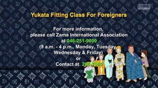 For more information,For more information,
please call Zama International Associationplease call Zama International Association
atat 046-251-9000046-251-9000
(9 a.m. - 4 p.m., Monday, Tuesday,(9 a.m. - 4 p.m., Monday, Tuesday,
Wednesday & Friday)Wednesday & Friday)
oror
Contact atContact at 263-7555263-7555
 